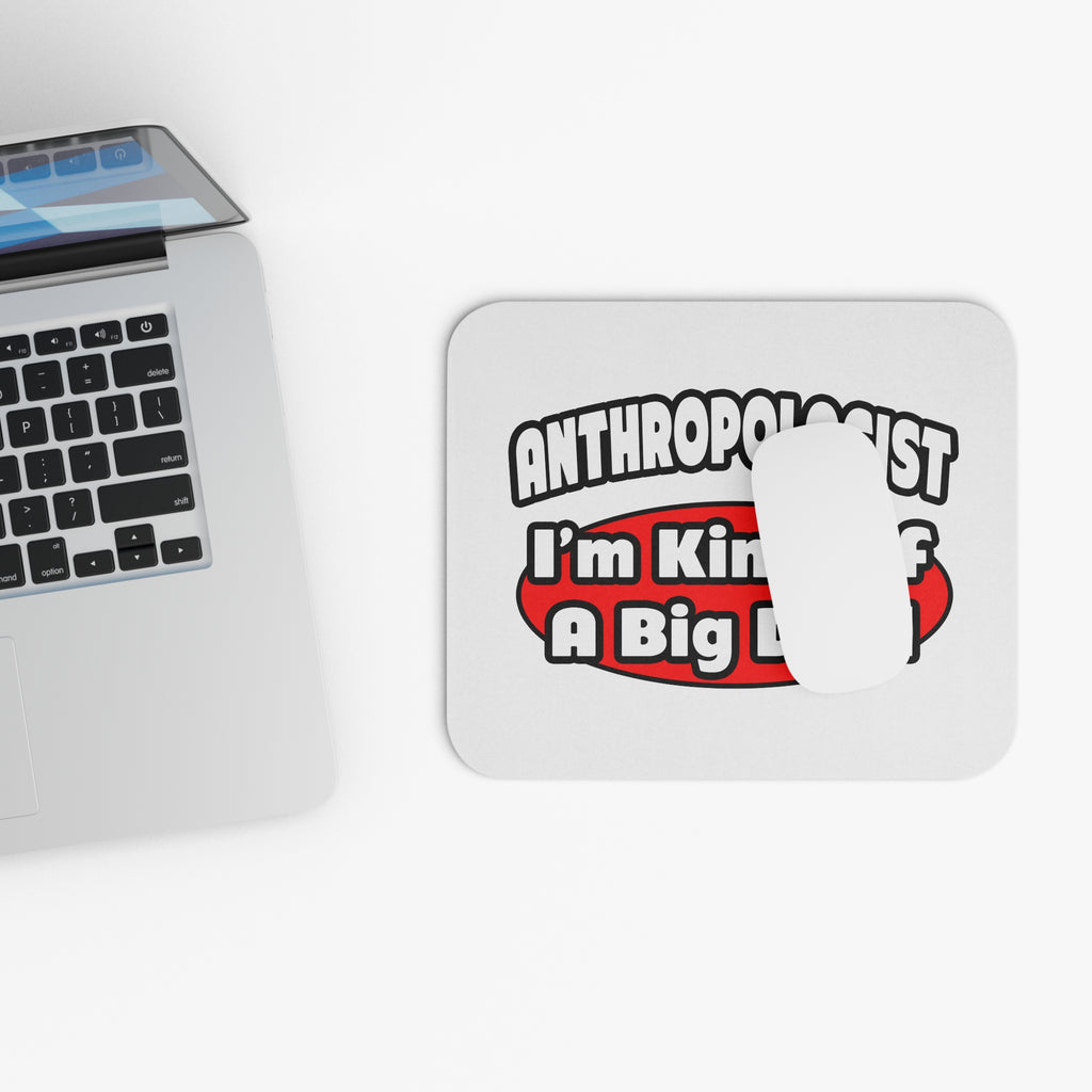 Anthropologist ... Big Deal - Mouse Pad (Rectangle)