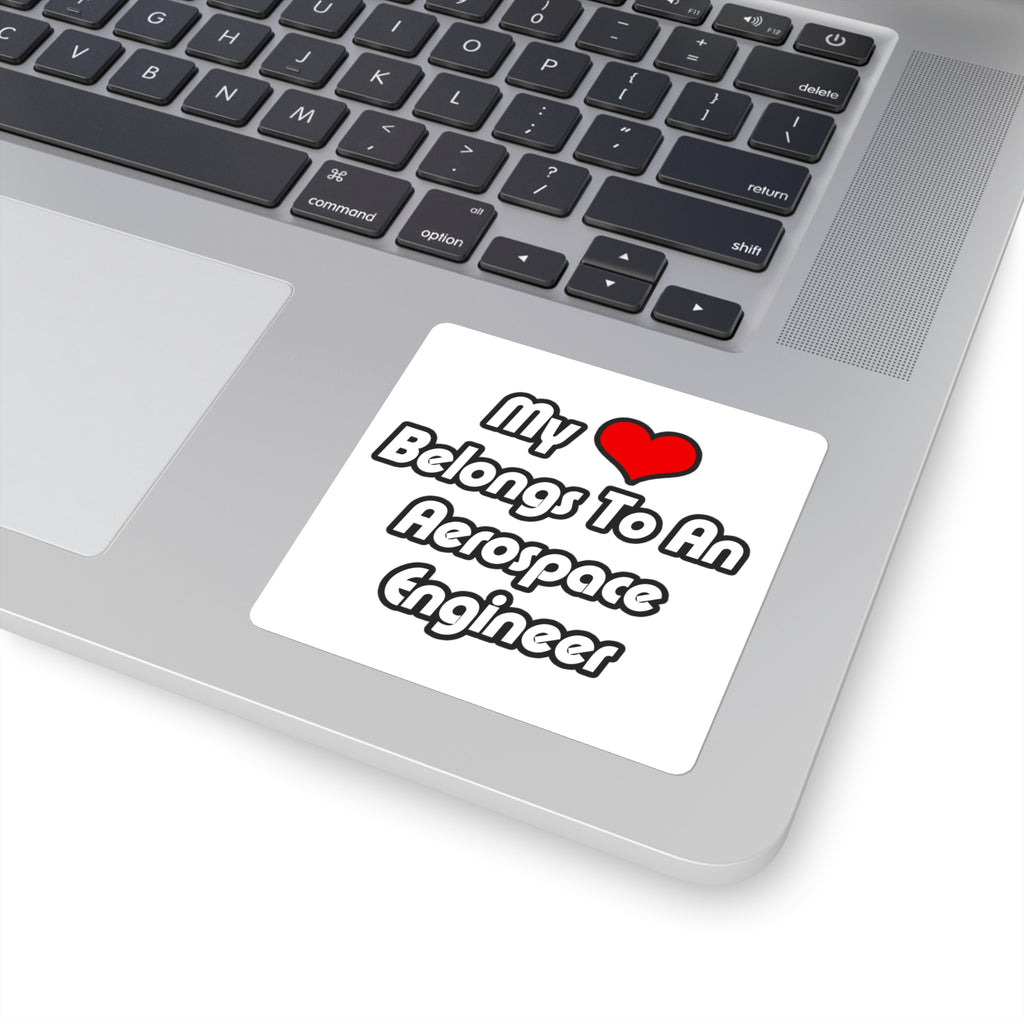 My Heart Belongs To An Aerospace Engineer - Square Stickers