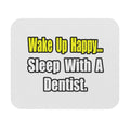 Sleep With Dentist - Mouse Pad (Rectangle)