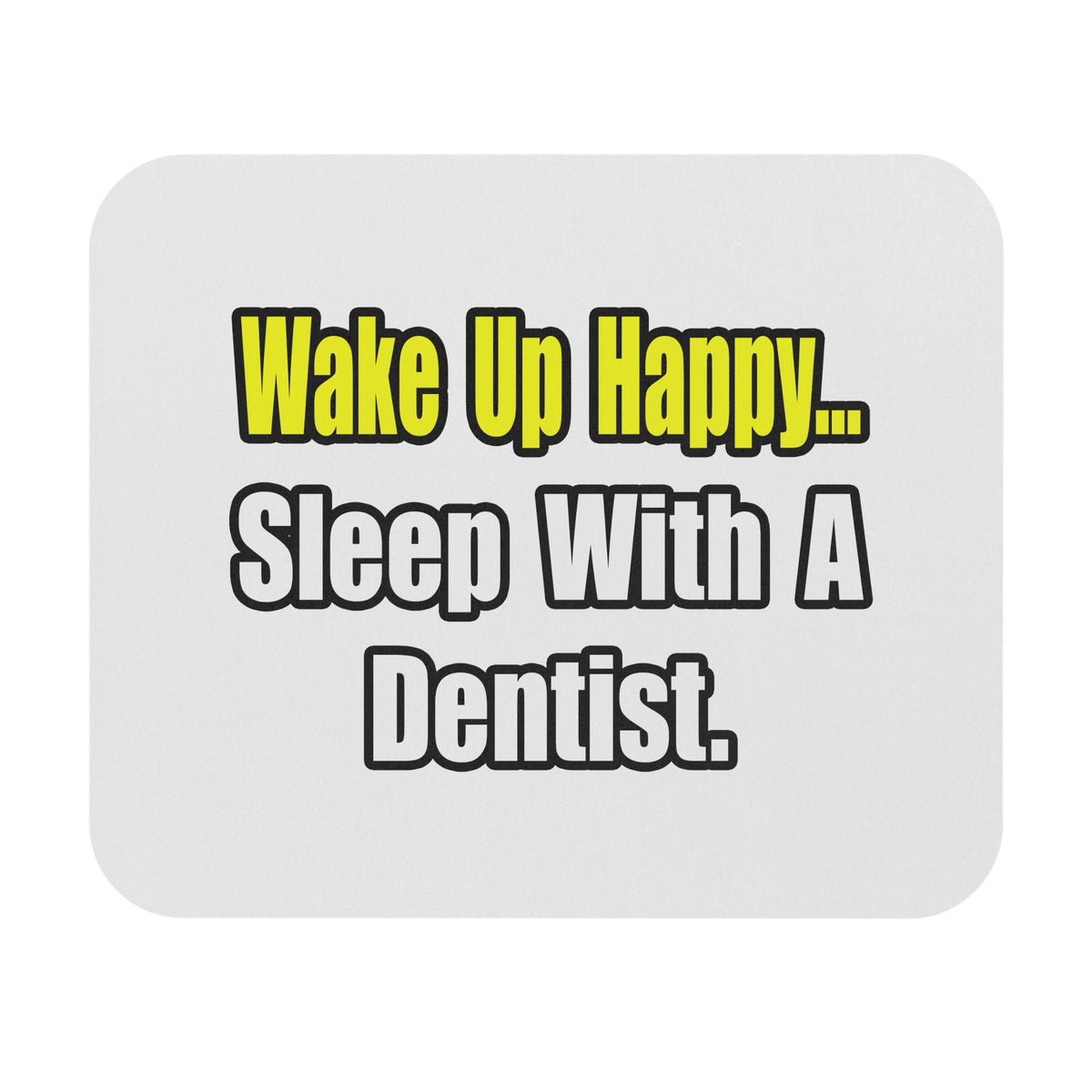 Sleep With Dentist - Mouse Pad (Rectangle)