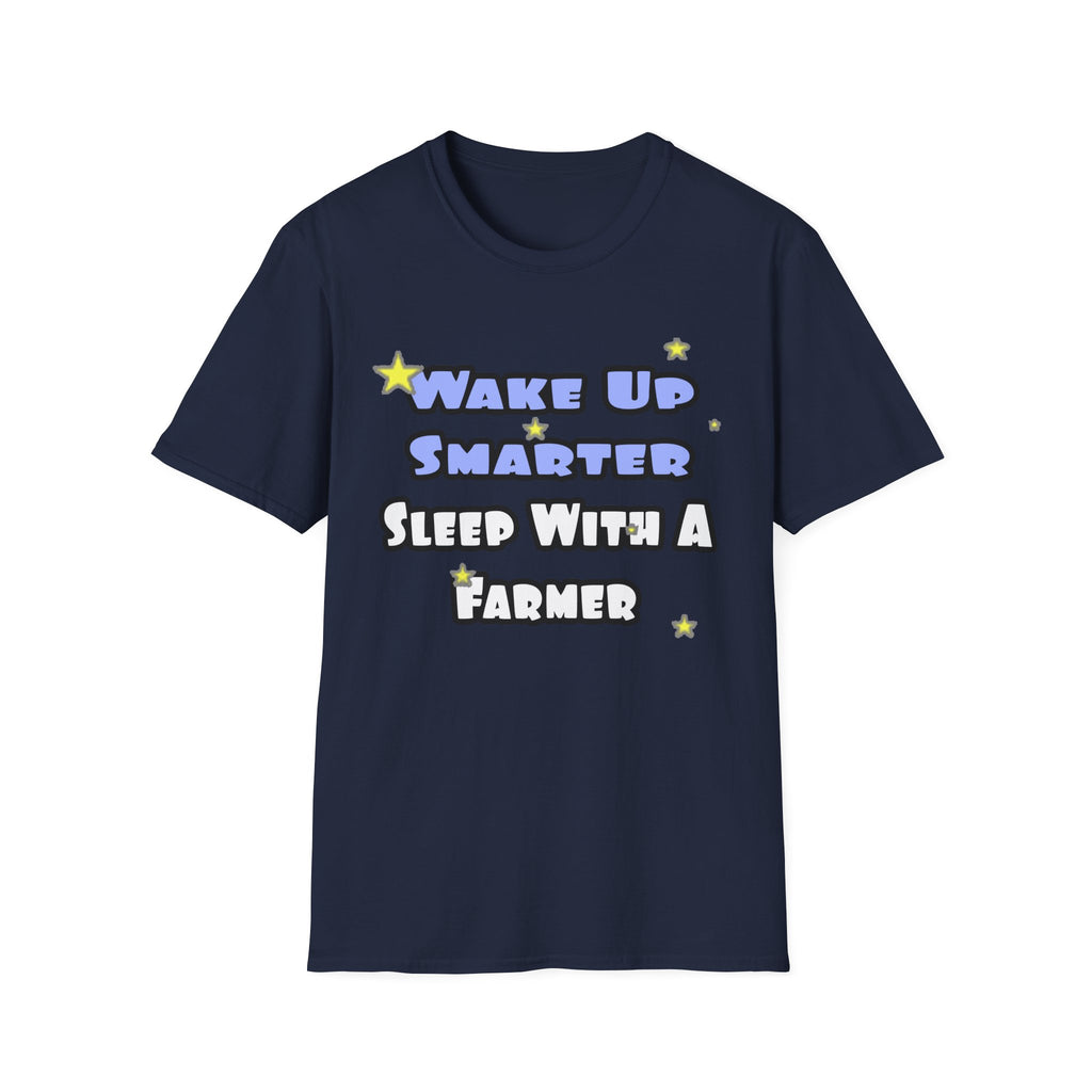 Wake Up Smarter...Sleep With a Farmer - Unisex Softstyle T-Shirt