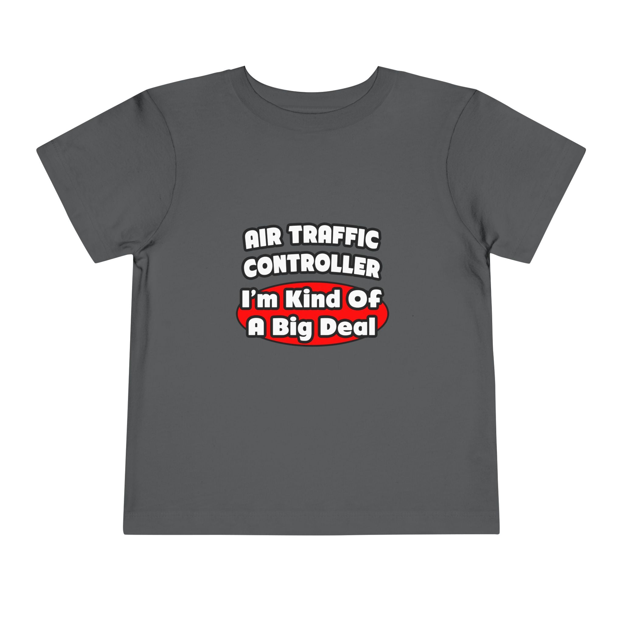 Air Traffic Controller...Big Deal - Toddler Short Sleeve Tee