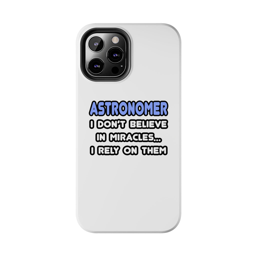 Miracles and Astronomers - Tough Phone Cases
