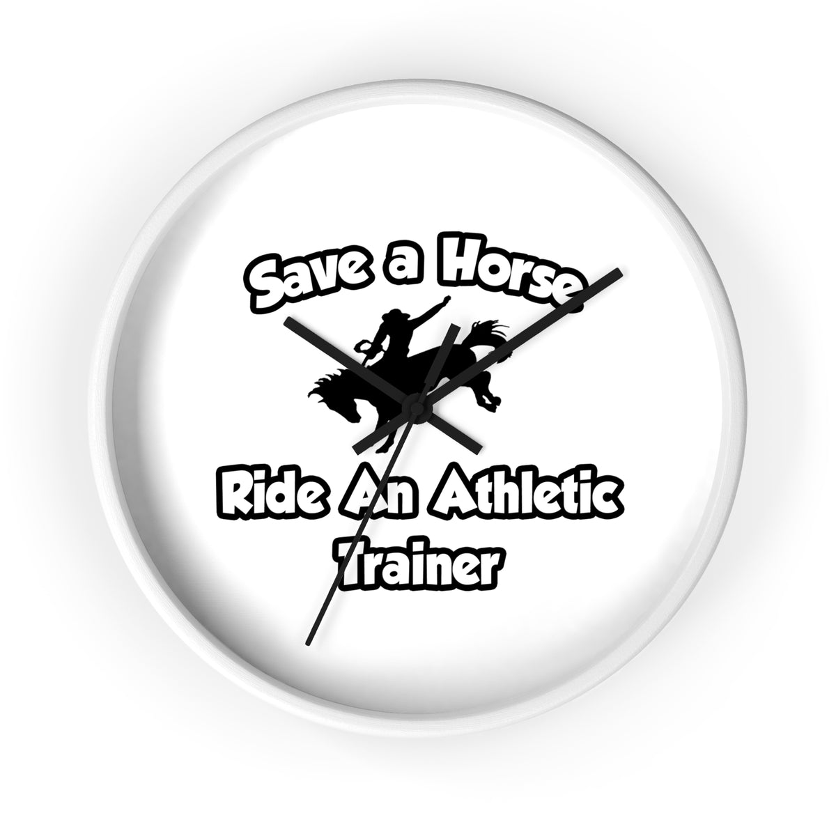 Save a Horse, Ride an Athletic Trainer - Wall Clock