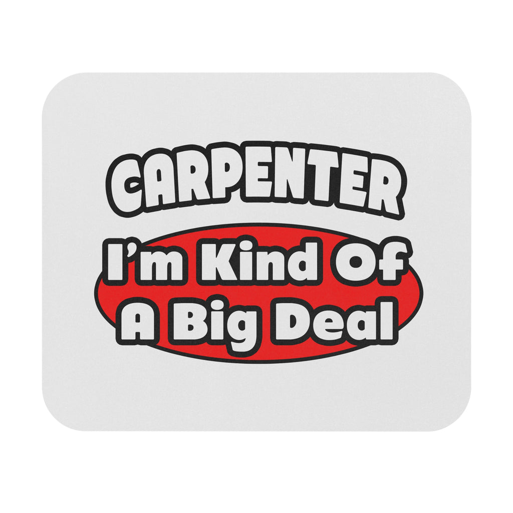 Carpenter...Big Deal - Mouse Pad (Rectangle)