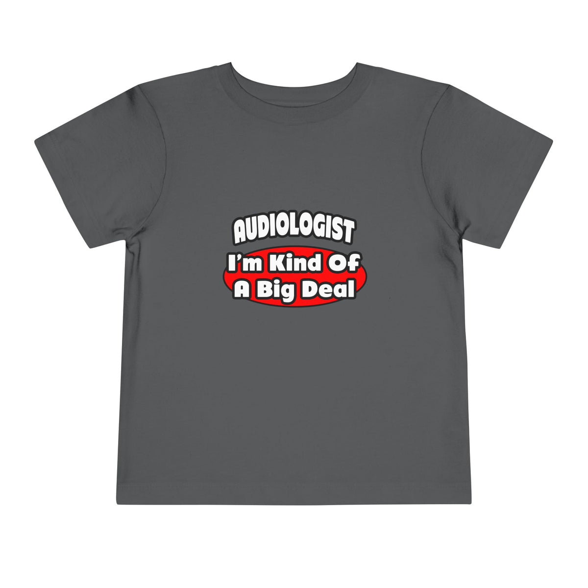 Audiologist...Big Deal - Toddler Short Sleeve Tee