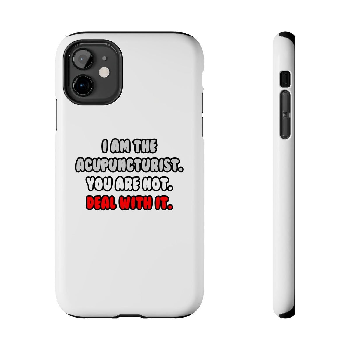 Deal With It ... Funny Acupuncturist - Tough Phone Cases