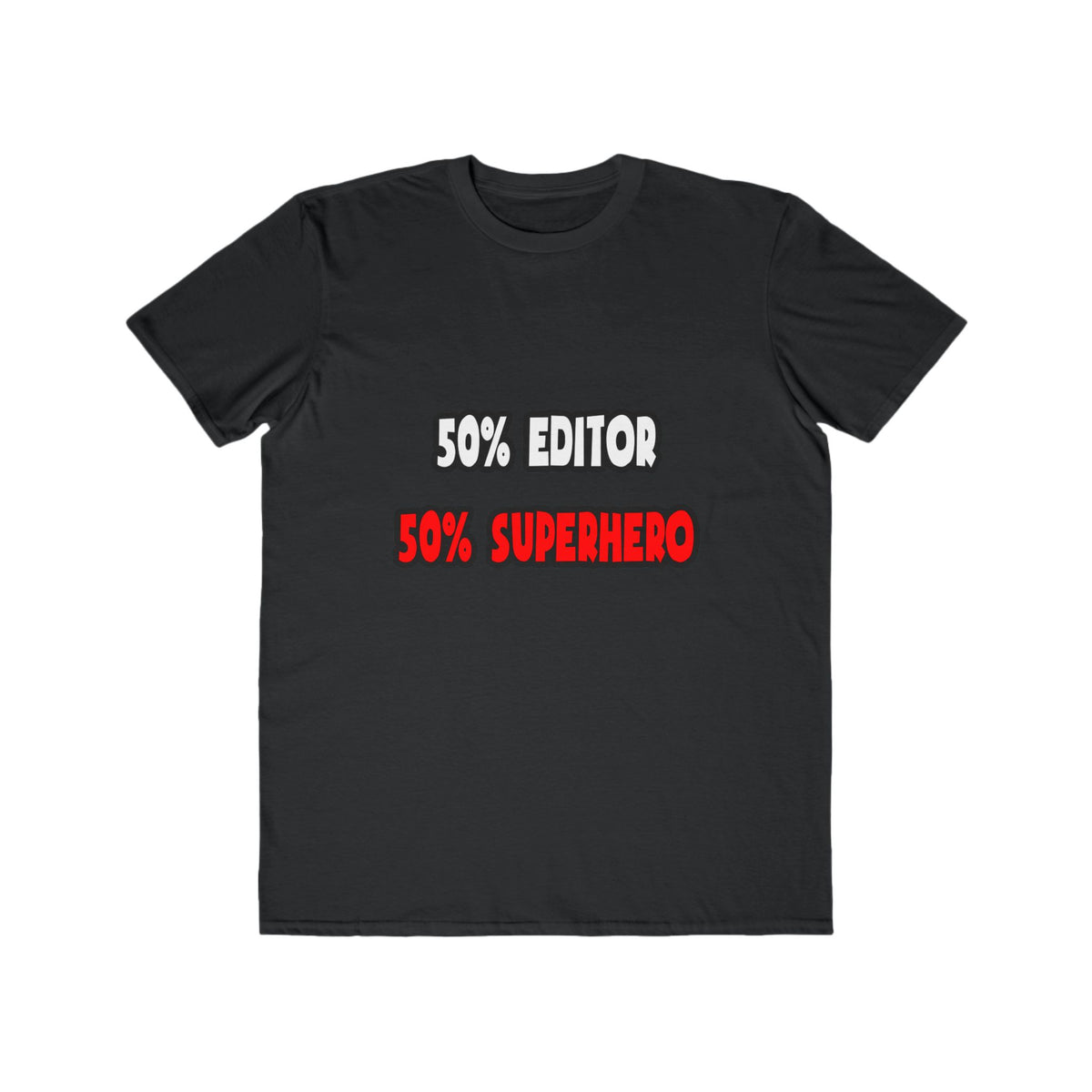 Half Editor ... Half Superhero - Men's Lightweight Fashion Tee