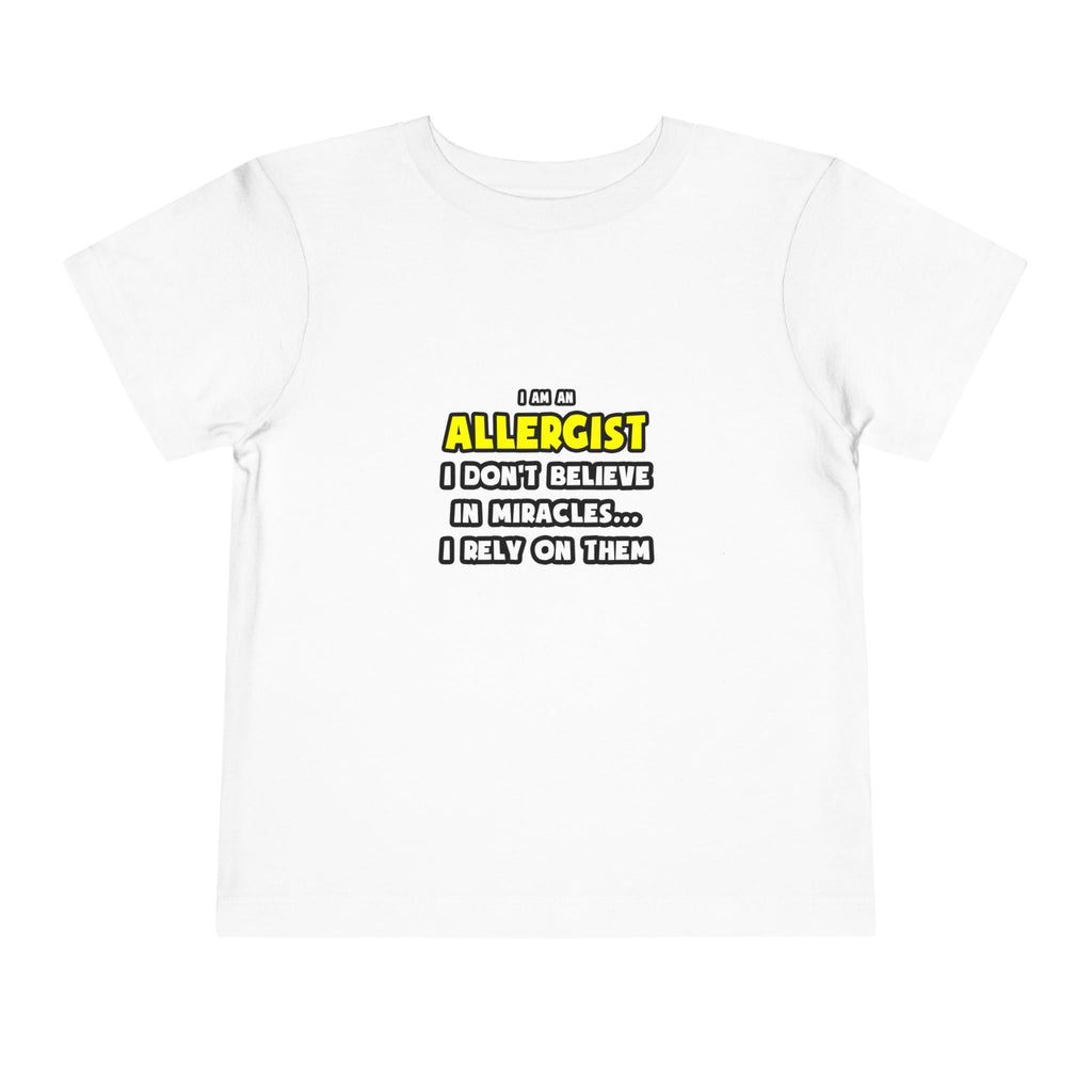 Miracles and Allergists ... Funny - Toddler Short Sleeve Tee