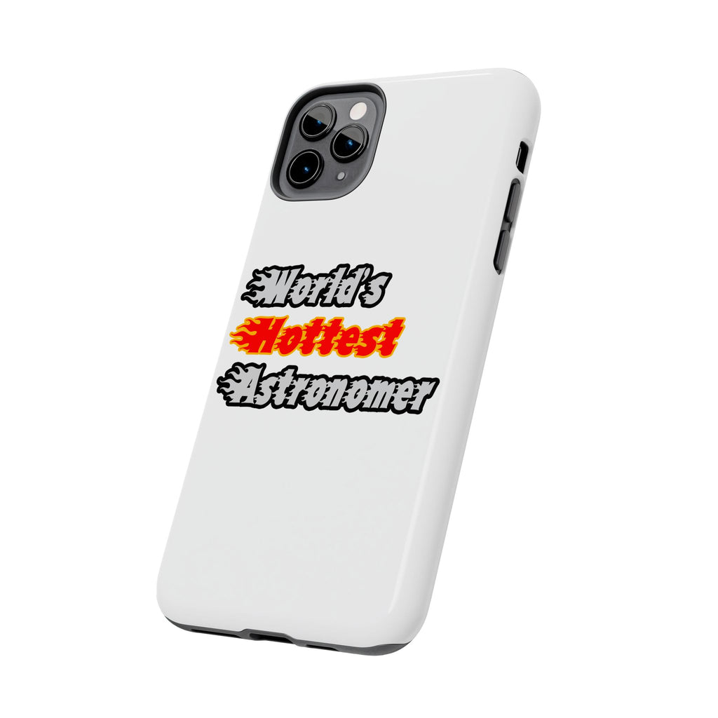 World's Hottest Astronomer - Tough Phone Cases