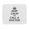 Keep Calm and Call a Doctor - Mouse Pad (Rectangle)