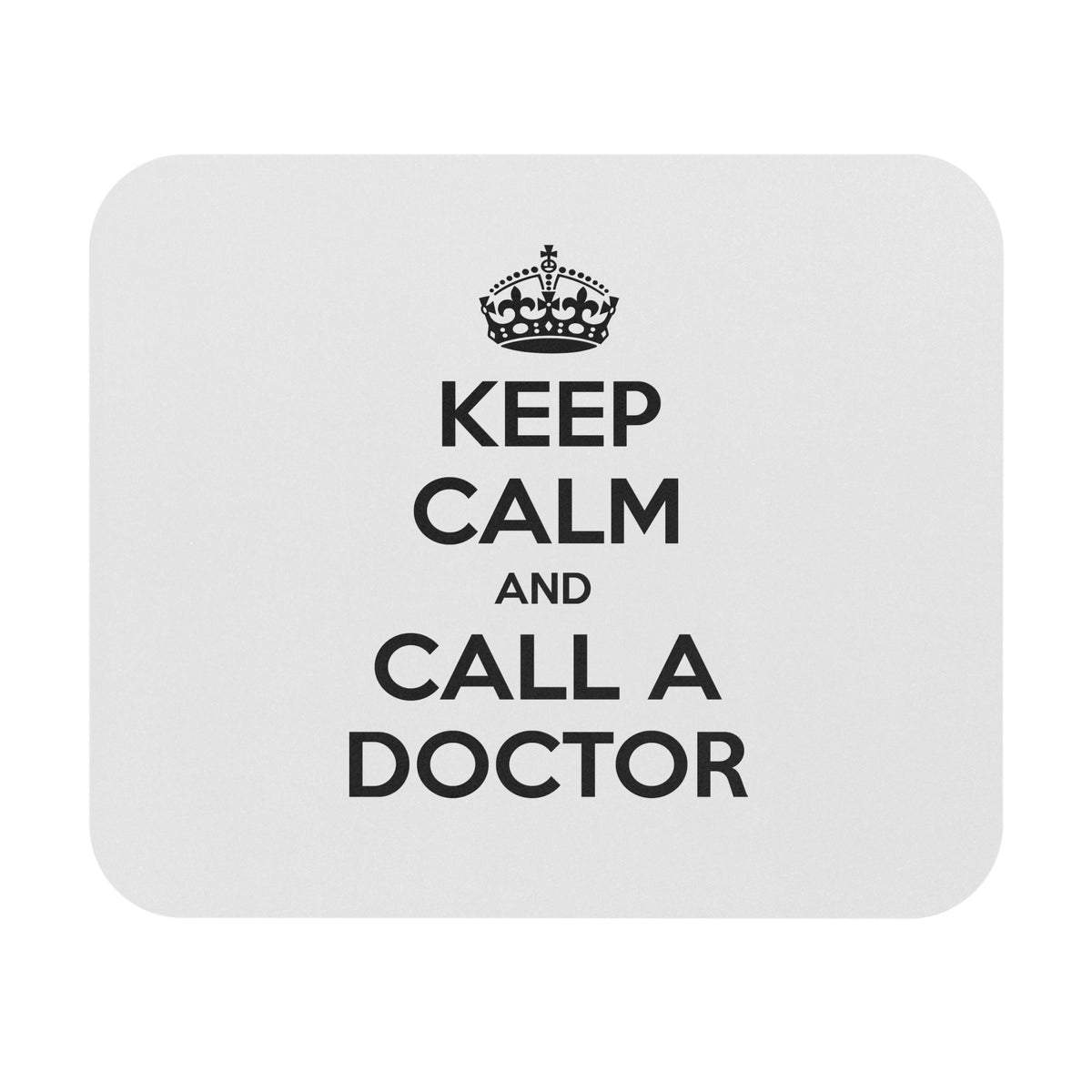 Keep Calm and Call a Doctor - Mouse Pad (Rectangle)