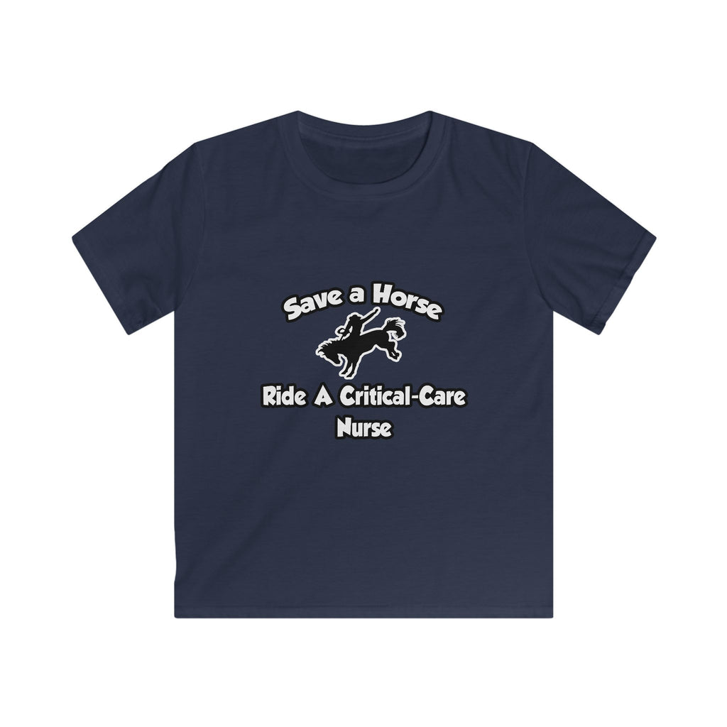 Save a Horse, Ride a Critical Care Nurse - Kids Softstyle Tee
