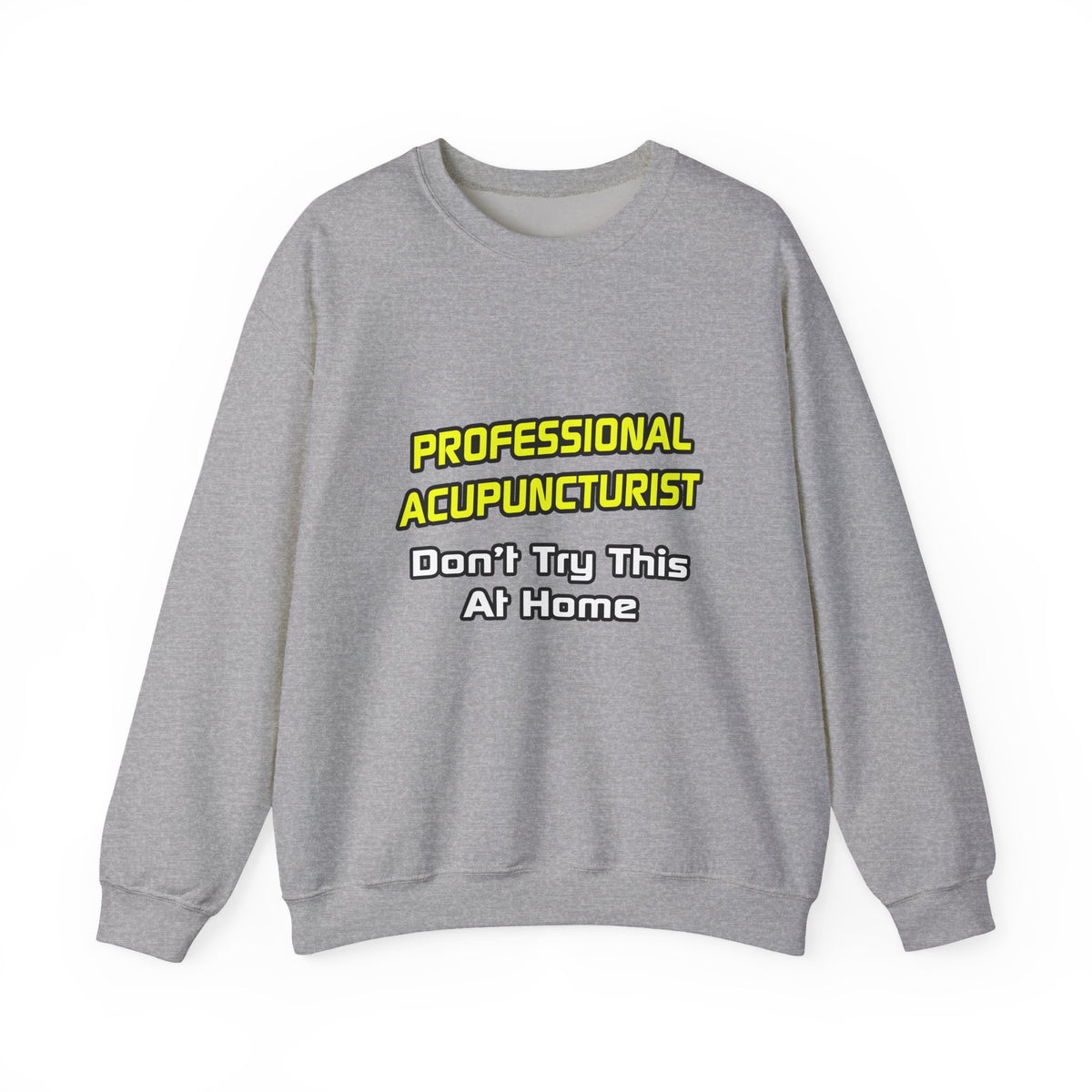 Professional Acupuncturist .. Joke - Unisex Heavy Blend™ Crewneck Sweatshirt