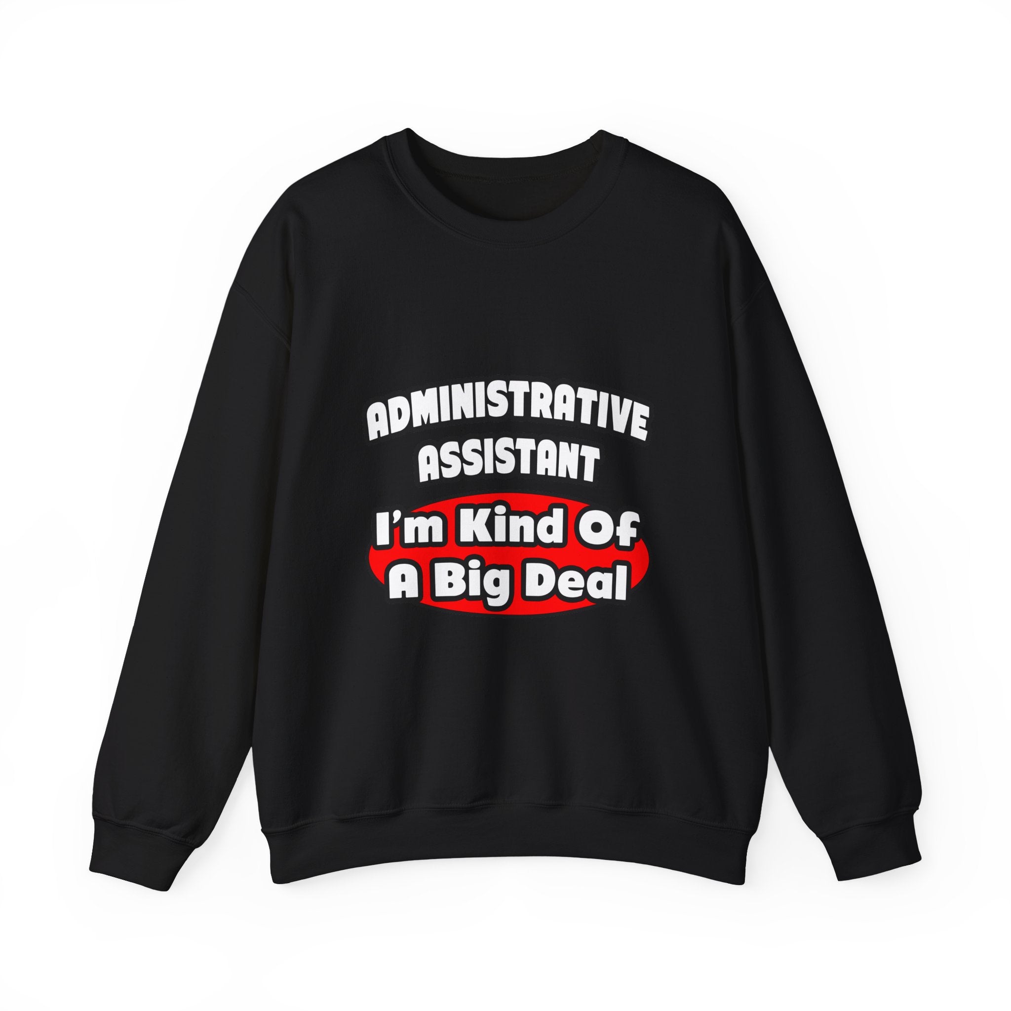 Administrative Assistant...Big Deal - Unisex Heavy Blend™ Crewneck Sweatshirt