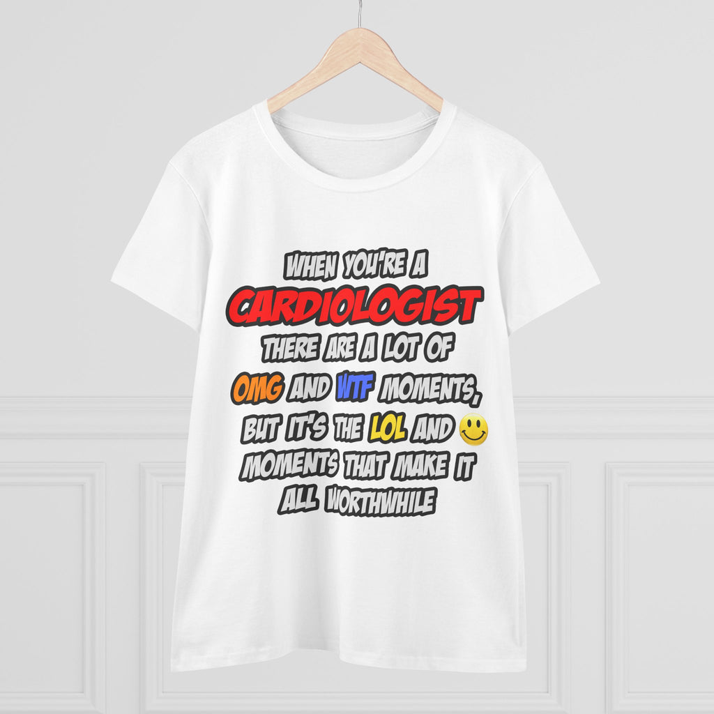 Cardiologist .. OMG WTF LOL - Women's Midweight Cotton Tee