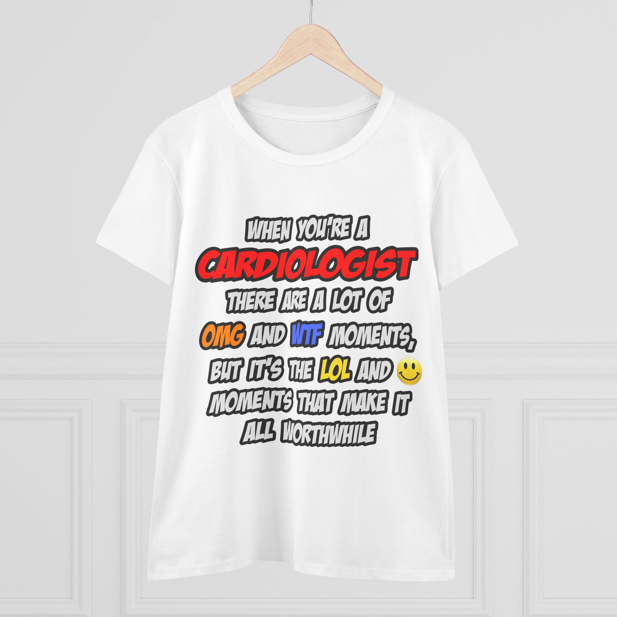 Cardiologist .. OMG WTF LOL - Women's Midweight Cotton Tee