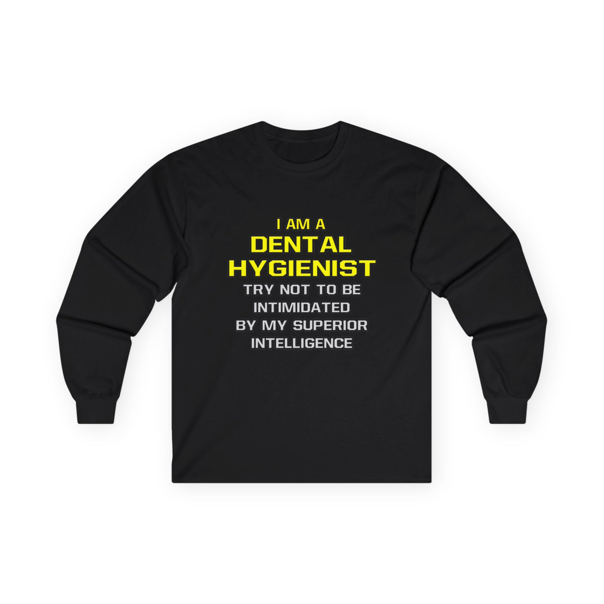 Dental Hygienist...Superior Intelligence - Unisex Ultra Cotton Long Sleeve Tee