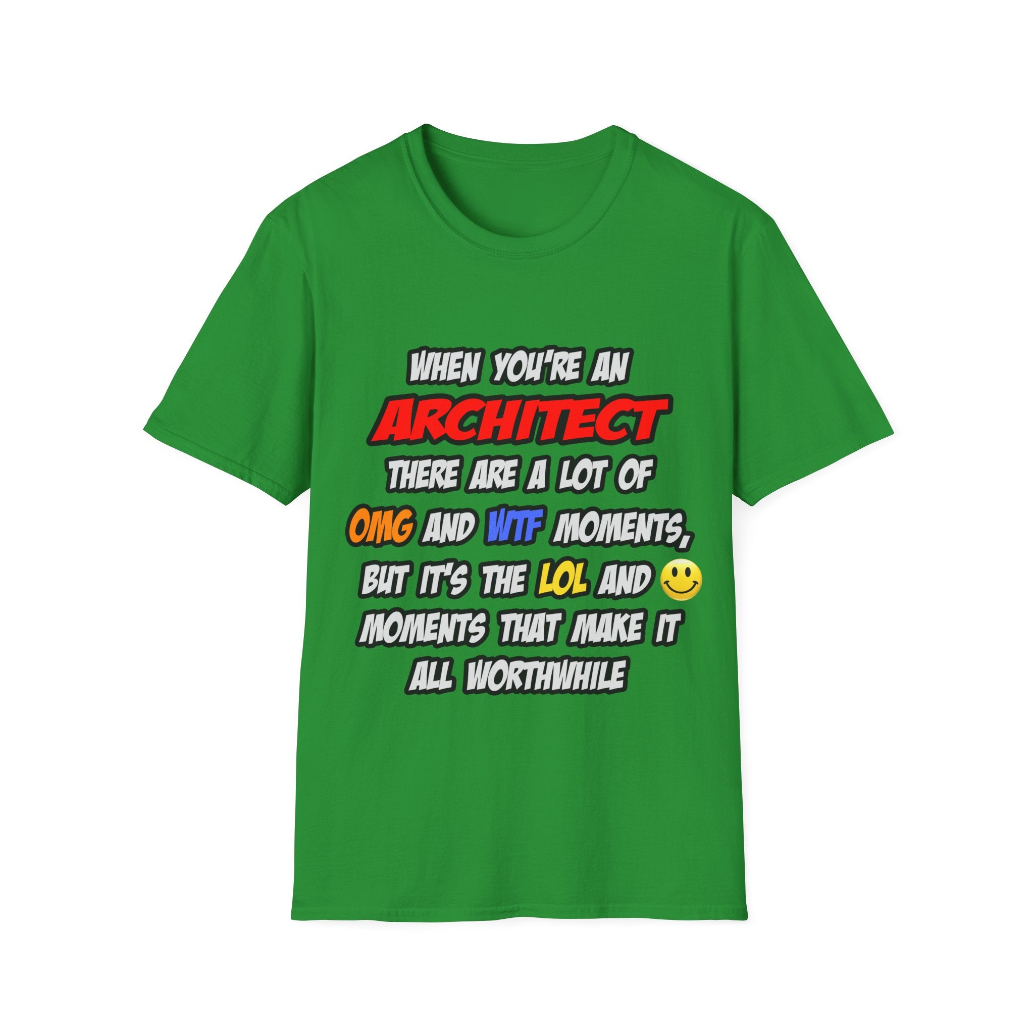 Architect .. OMG WTF LOL - Unisex Softstyle T-Shirt
