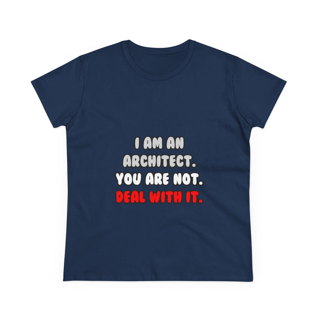 Deal With It ... Funny Architect - Women's Midweight Cotton Tee