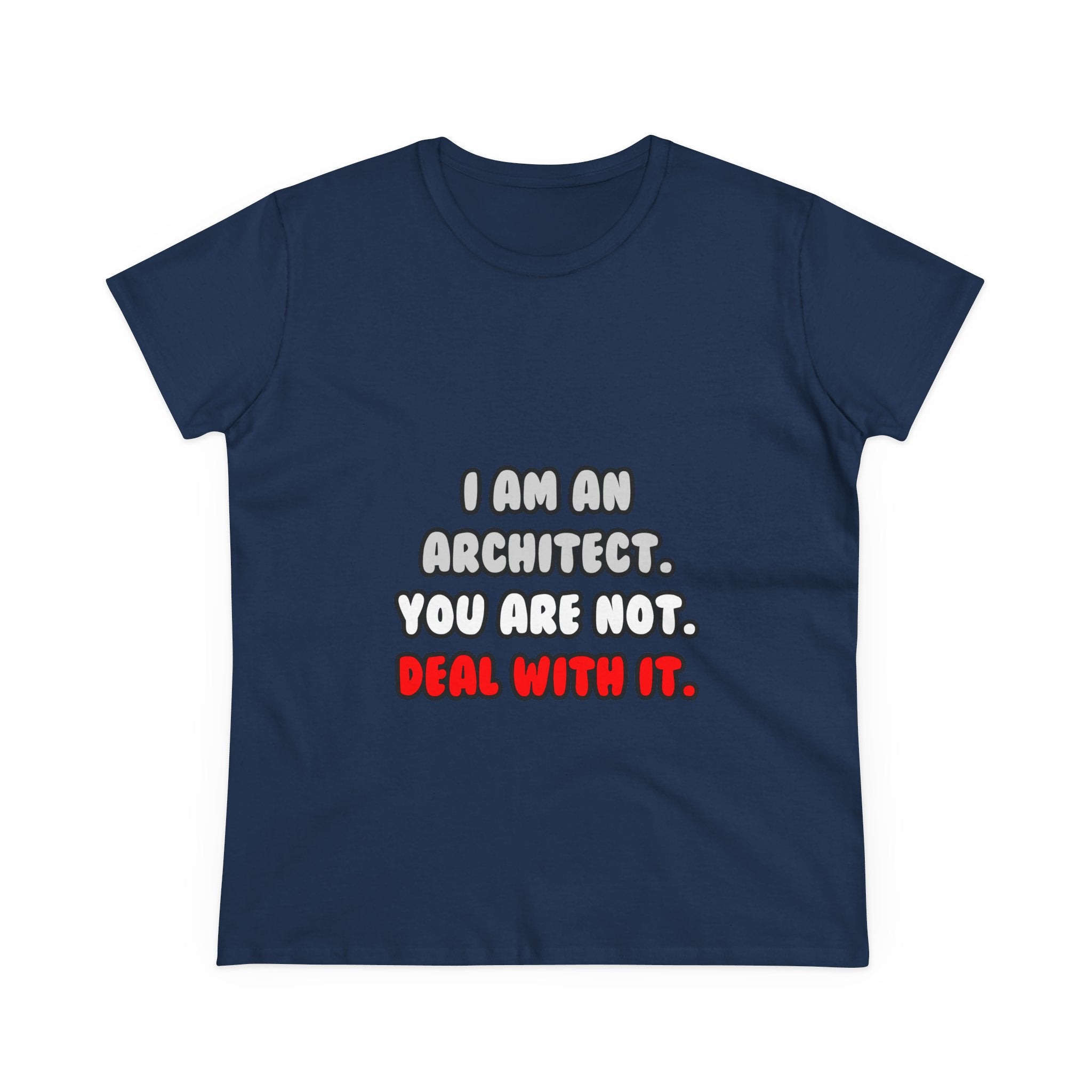 Deal With It ... Funny Architect - Women's Midweight Cotton Tee