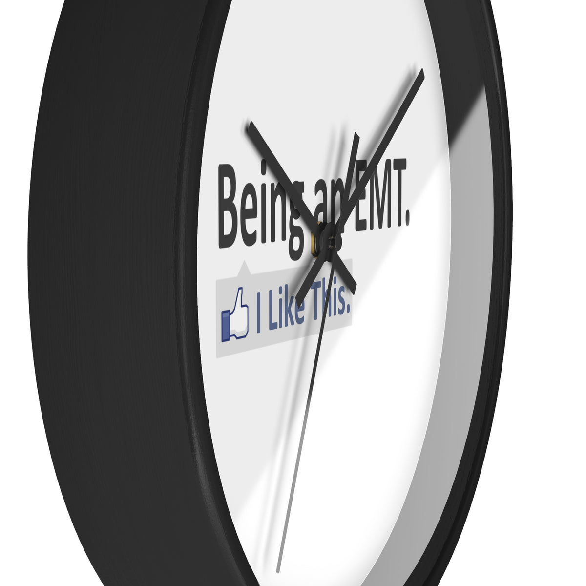Being an EMT...I Like This - Wall Clock