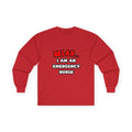 Relax ... I Am An Emergency Nurse - Unisex Ultra Cotton Long Sleeve Tee