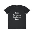 Best. Aerospace Engineer. Ever - Men's Lightweight Fashion Tee