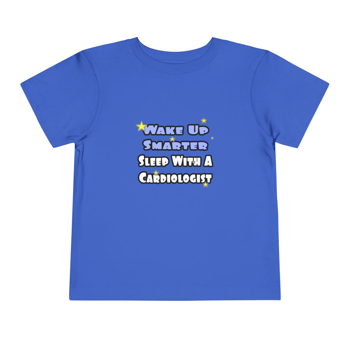 Wake Up Smarter...Sleep With a Cardiologist - Toddler Short Sleeve Tee