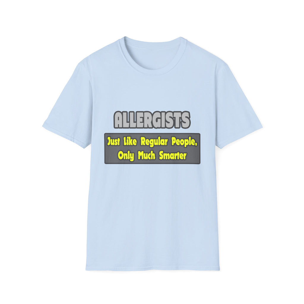 Allergists .. Smarter - Unisex Softstyle T-Shirt