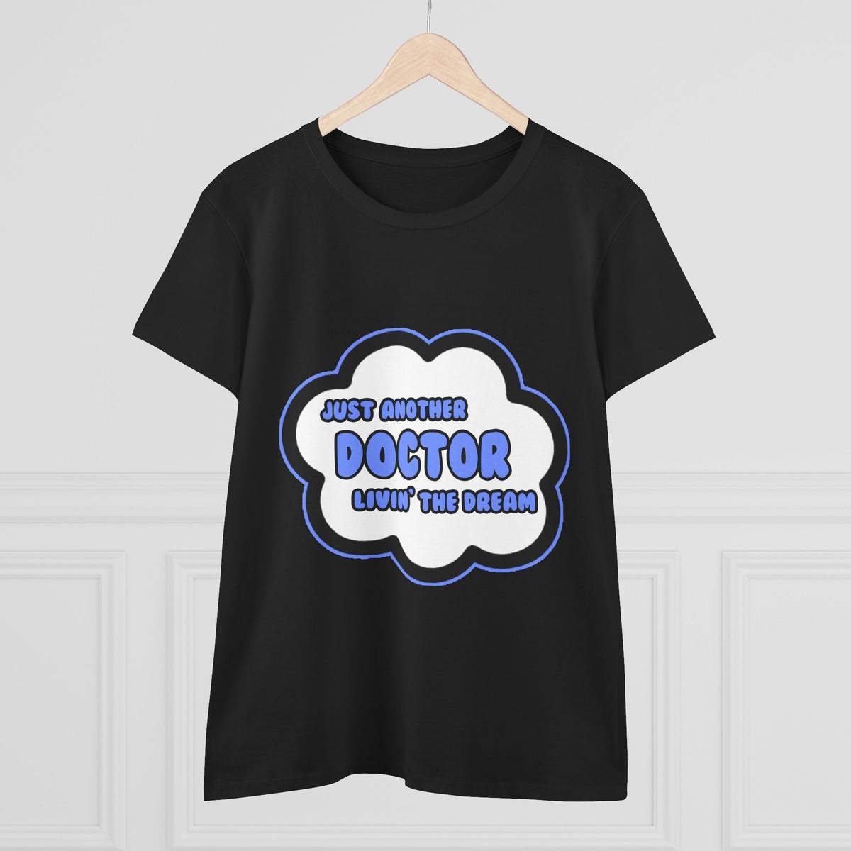 Doctor .. Livin' The Dream - Women's Midweight Cotton Tee