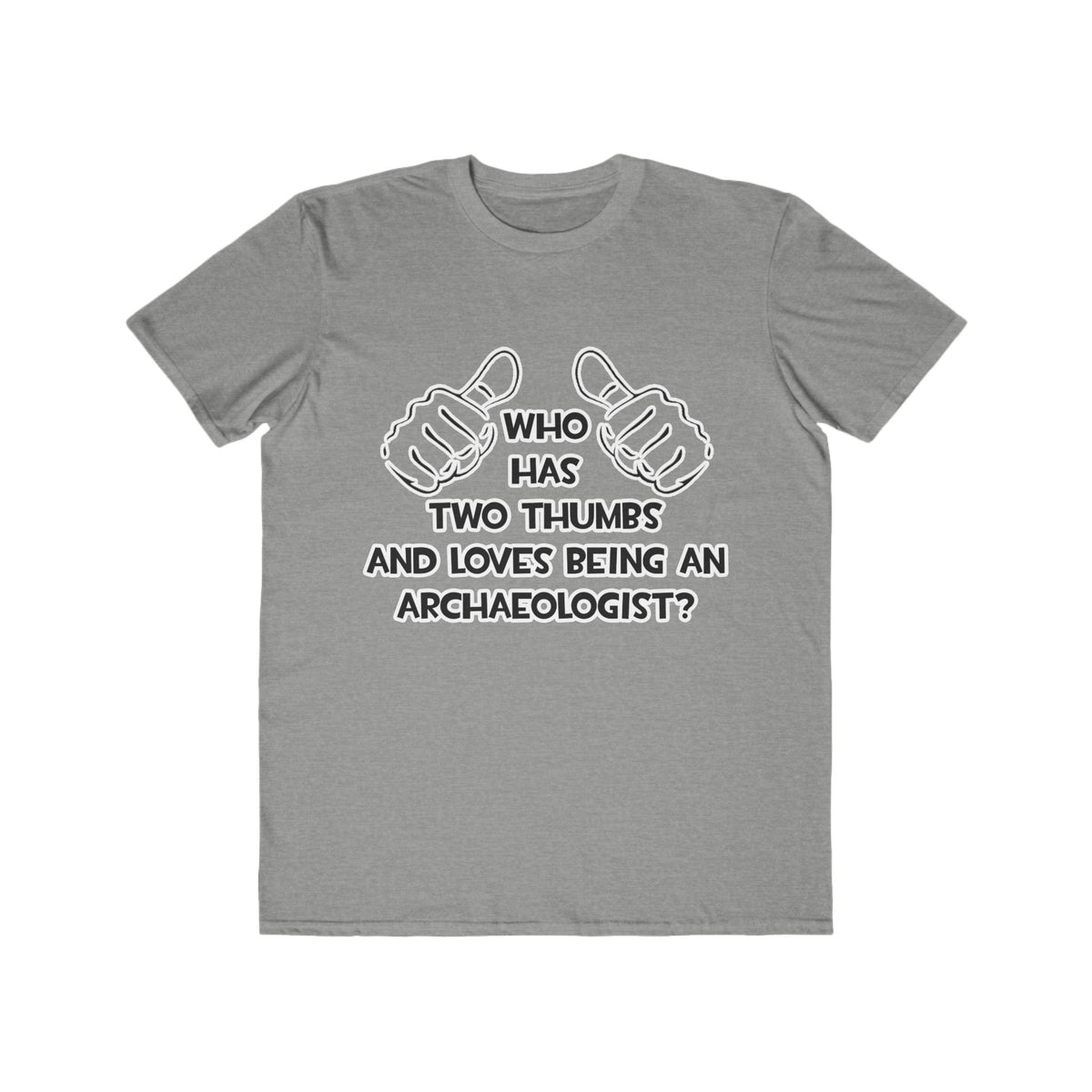 Two Thumbs and Loves Being an Archaeologist - Men's Lightweight Fashion Tee