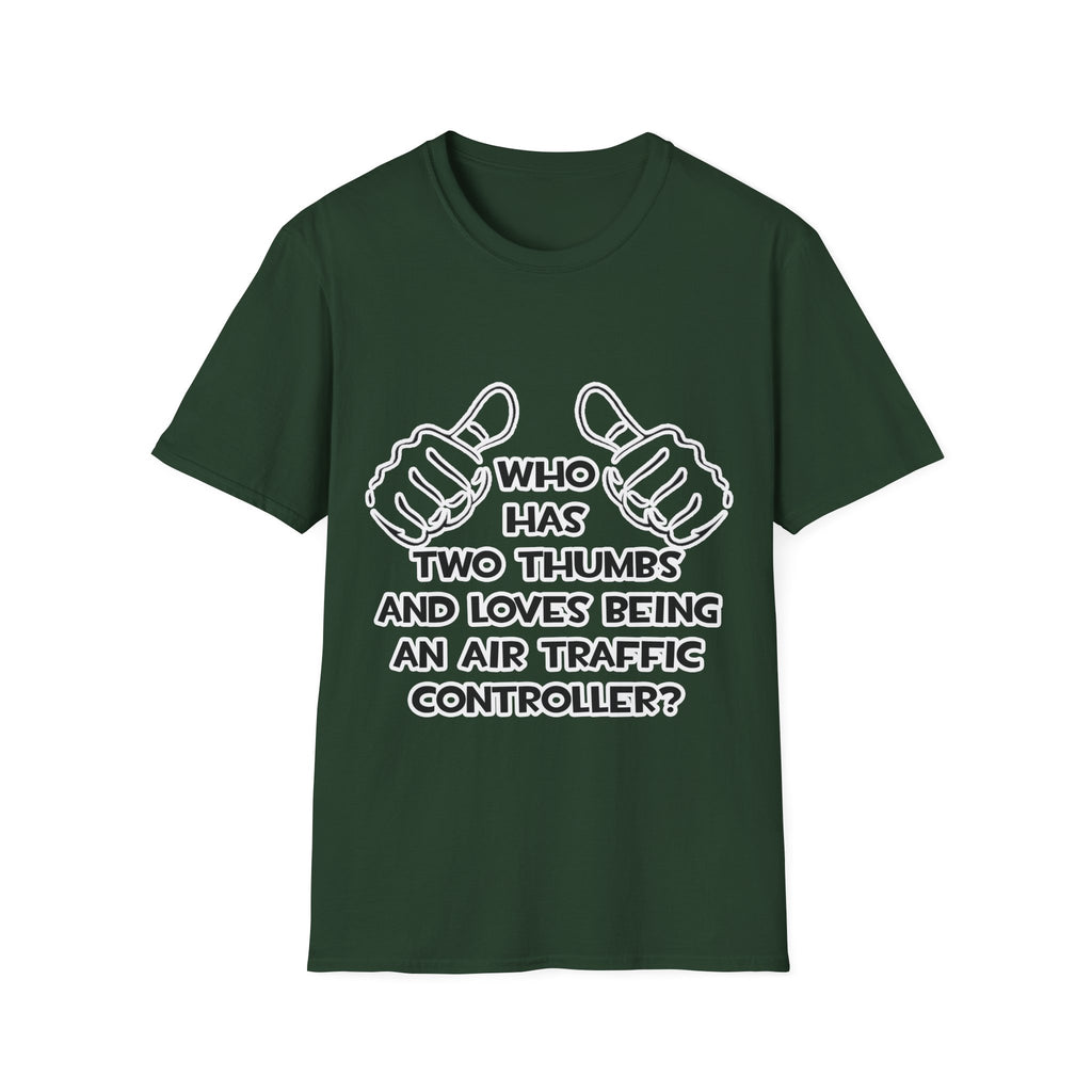 Two Thumbs .. Air Traffic Controller - Unisex Softstyle T-Shirt