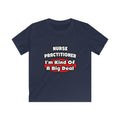 Nurse Practitioner...Big Deal - Kids Softstyle Tee
