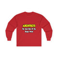 Architects...Cool Kids of Design World - Unisex Ultra Cotton Long Sleeve Tee