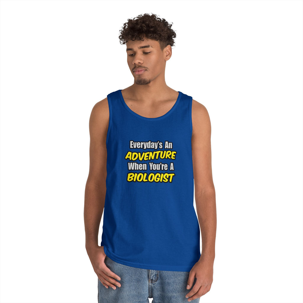 Everyday's An Adventure...Biologist - Unisex Heavy Cotton Tank Top
