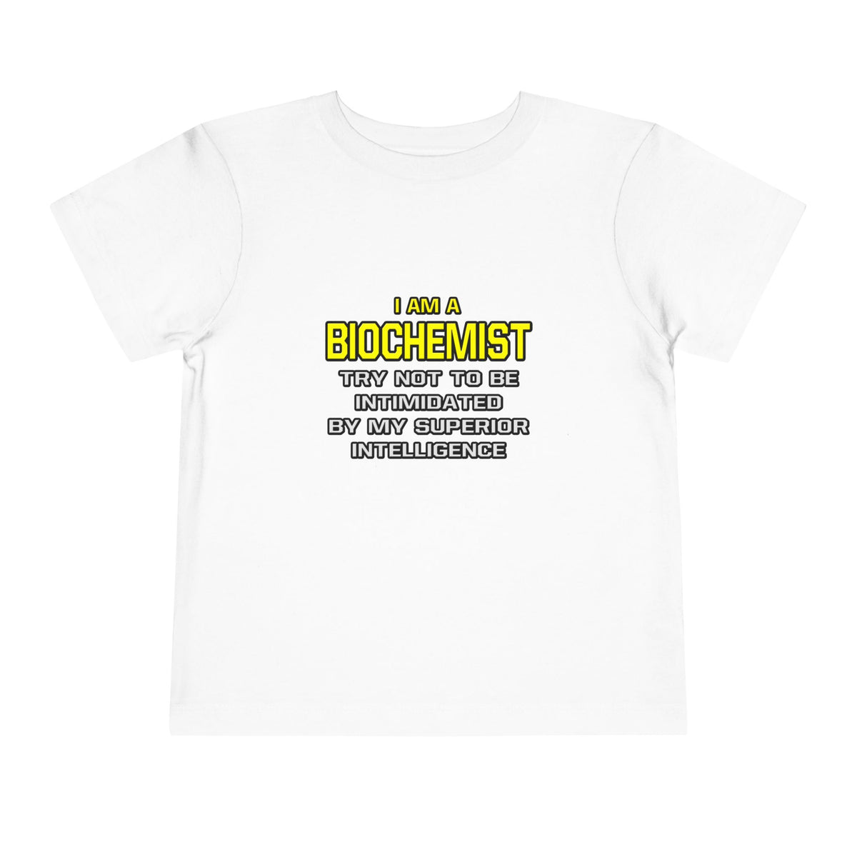 Biochemist...Superior Intelligence - Toddler Short Sleeve Tee