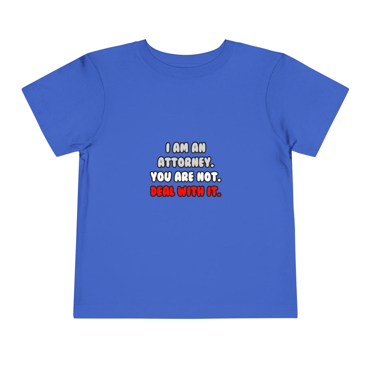 Deal With It ... Funny Attorney - Toddler Short Sleeve Tee