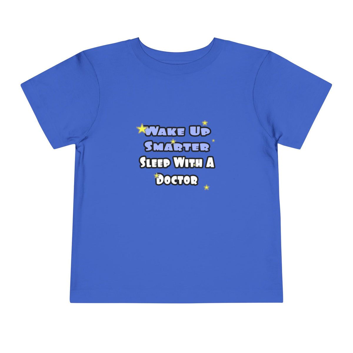 Wake Up Smarter...Sleep With a Doctor - Toddler Short Sleeve Tee