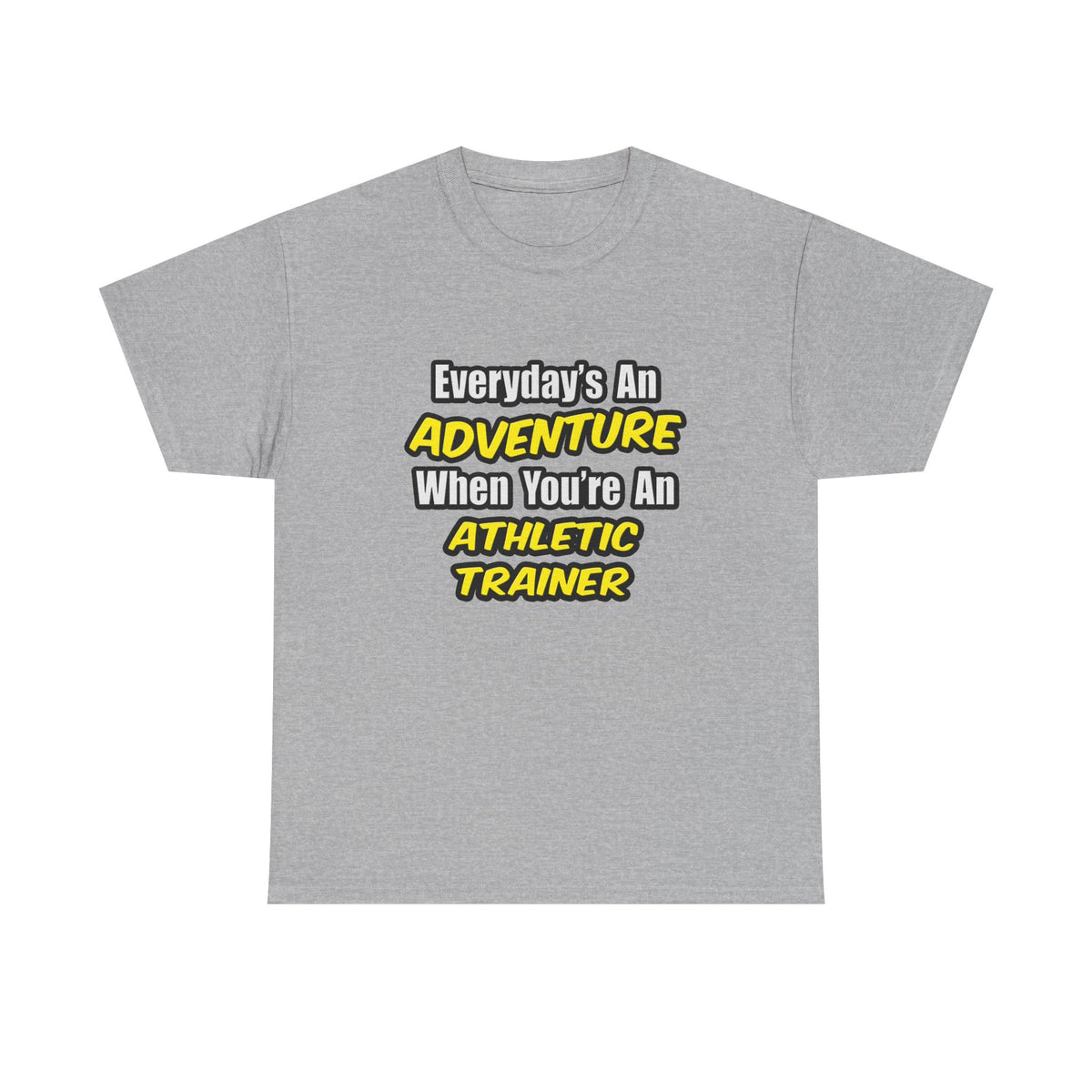 Everyday's An Adventure .. Athletic Trainer - Unisex Heavy Cotton Tee