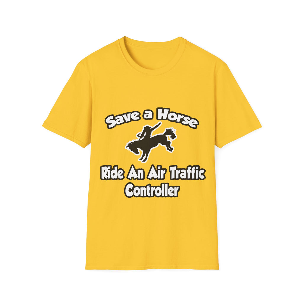 Save a Horse, Ride an Air Traffic Controller - Unisex Softstyle T-Shirt