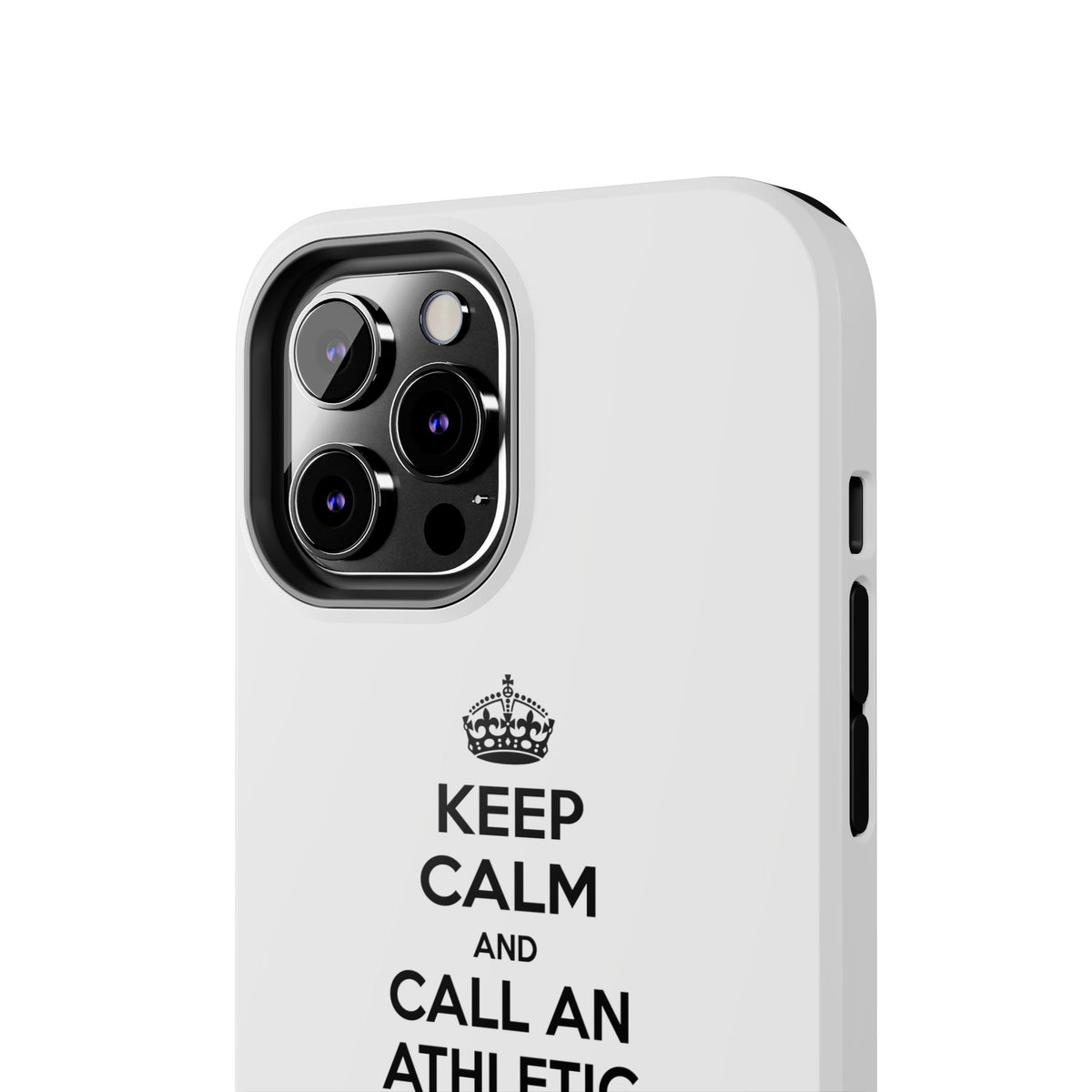 Keep Calm and Call an Athletic Trainer - Tough Phone Cases