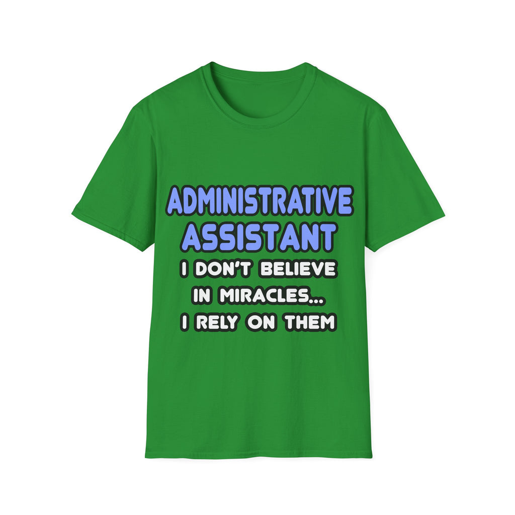 Miracles and Administrative Assistants - Unisex Softstyle T-Shirt