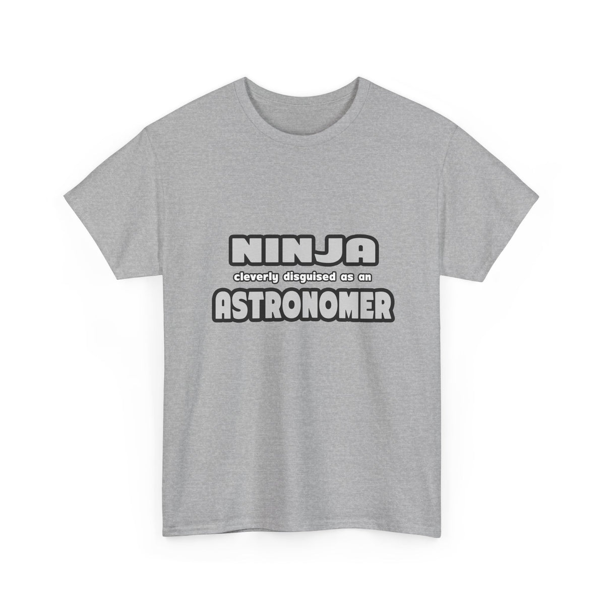 Ninja Cleverly Disguised As An Astronomer - Unisex Heavy Cotton Tee