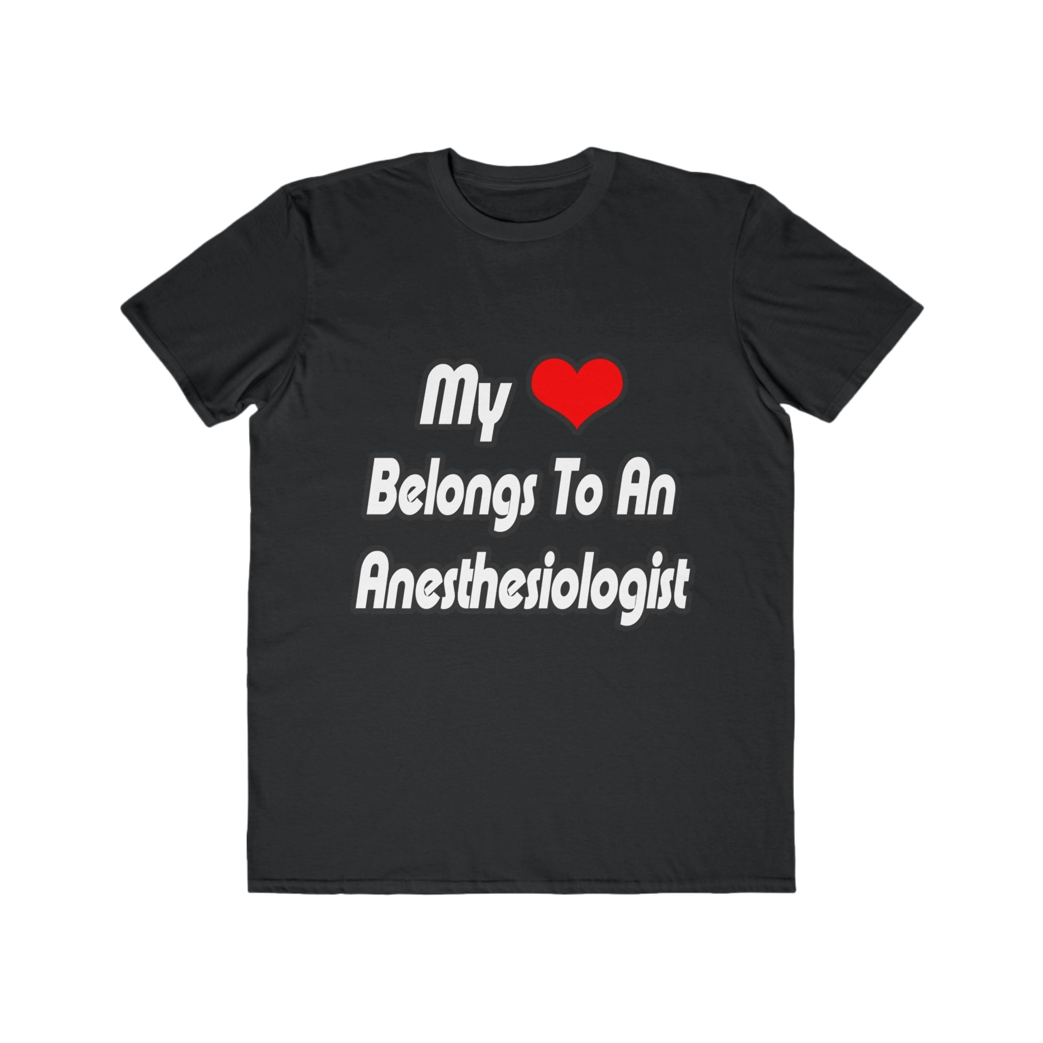 My Heart Belongs To An Anesthesiologist - Men's Lightweight Fashion Tee