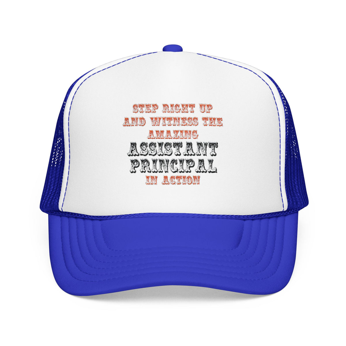 Amazing Assistant Principal In Action - Foam Trucker Hat