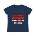 Air Traffic Controllers Make Great Lovers - Women's Midweight Cotton Tee