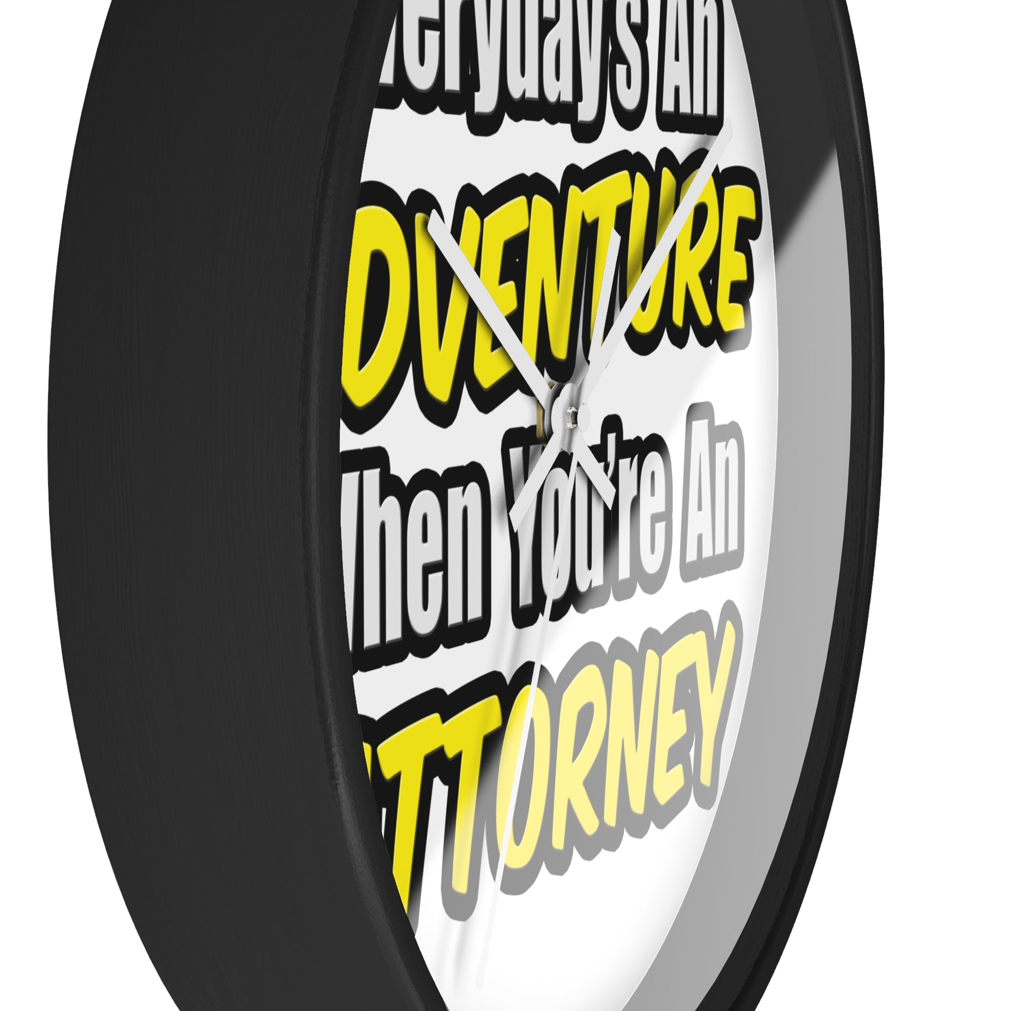 Everyday's An Adventure...Attorney - Wall Clock