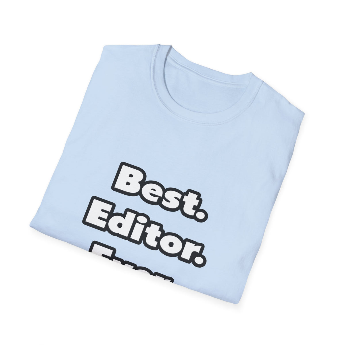 Best. Editor. Ever - Unisex Softstyle T-Shirt