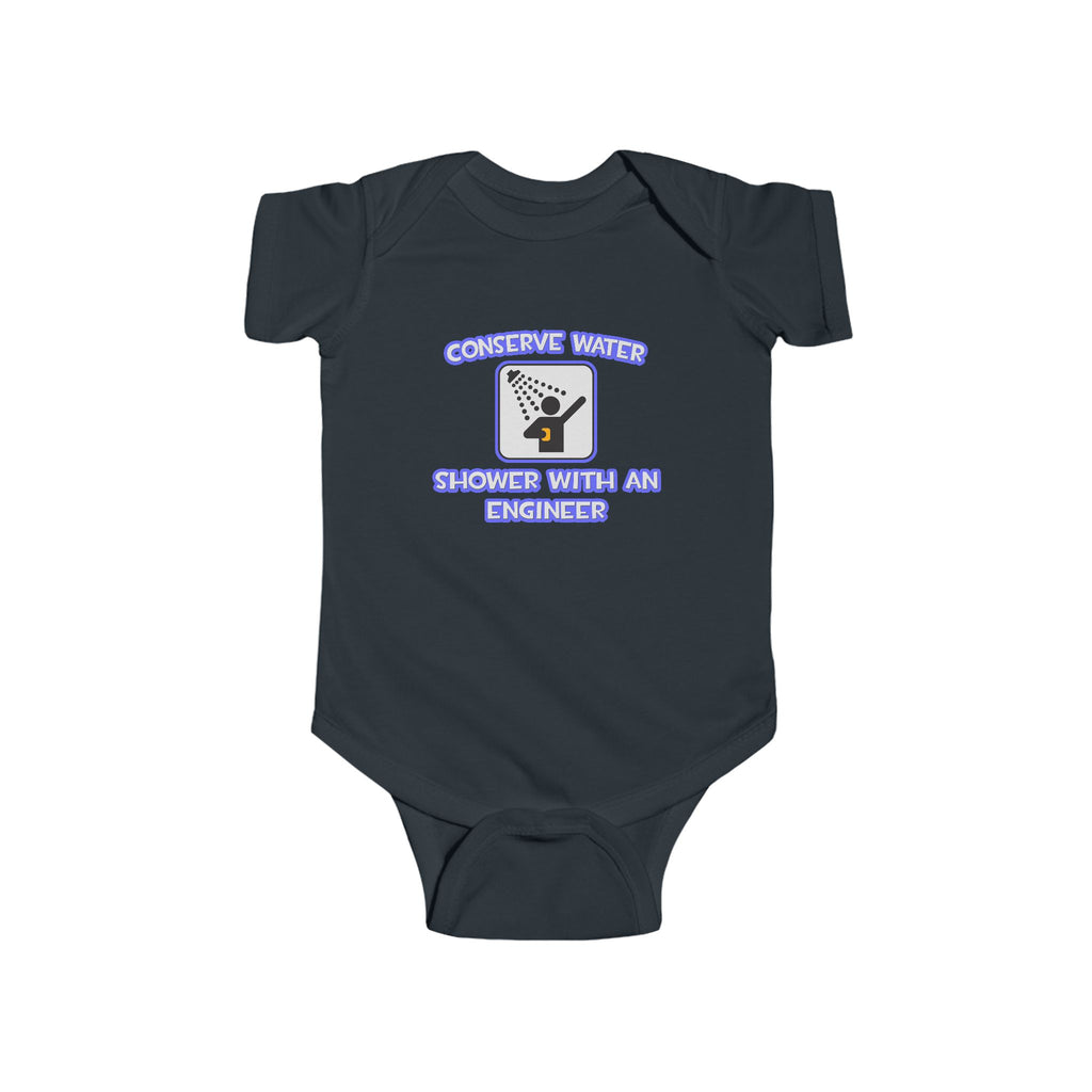 Conserve Water .. Shower With an Engineer - Infant Fine Jersey Bodysuit